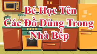 Dạy bé nói sớm | Bé học tên các đồ dùng trong nhà bếp | Dụng cụ nhà bếp | PingTV