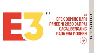 Setelah 2 Dekade, Acara E3 Resmi Diberhentikan