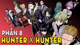 Tóm Tắt Anime: Hunter X Hunter Thợ Săn Tý Hon (Phần 8 ) Mọt Otaku