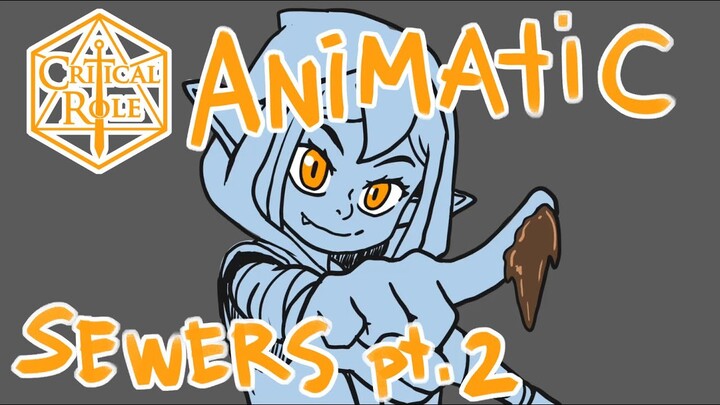 Critical Role Animatic: "Sewers" Part 2 (C2E10)