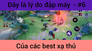 Đây là lý do đập máy của các xạ thủ #6