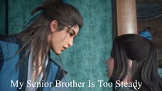 My Senior Brother Is Too Steady Episode 07 Sub Indonesia 1080p