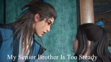 My Senior Brother Is Too Steady Episode 07 Sub Indonesia 1080p