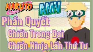 [Naruto] AMV | Phần Quyết Chiến Trong Đại Chiến Ninja Lần Thứ Tư