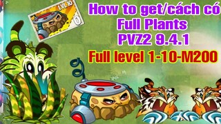 PVZ2 9.4.1 | Cách có Full Plants Level 1-100 full map và no Full map - MK Kids