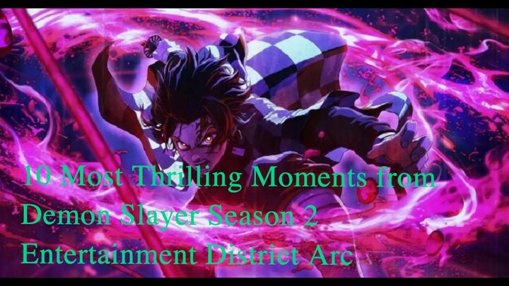 10 Most Thrilling Moments from Demon Slayer Season 2 Entertainment District Arc