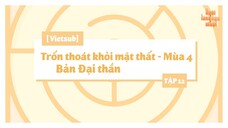 [Vietsub] Trốn Thoát Khỏi Mật Thất - Bản Đại Thần - Mùa 4 - Tập 12