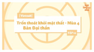 [Vietsub] Trốn Thoát Khỏi Mật Thất - Bản Đại Thần - Mùa 4 - Tập 12