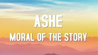 Moral Of The Story - Ashe (Lyrics)