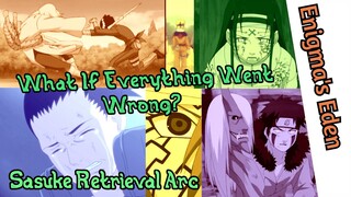 Sasuke Retrieval Arc: What If Everything Went Wrong? || Naruto Discussion