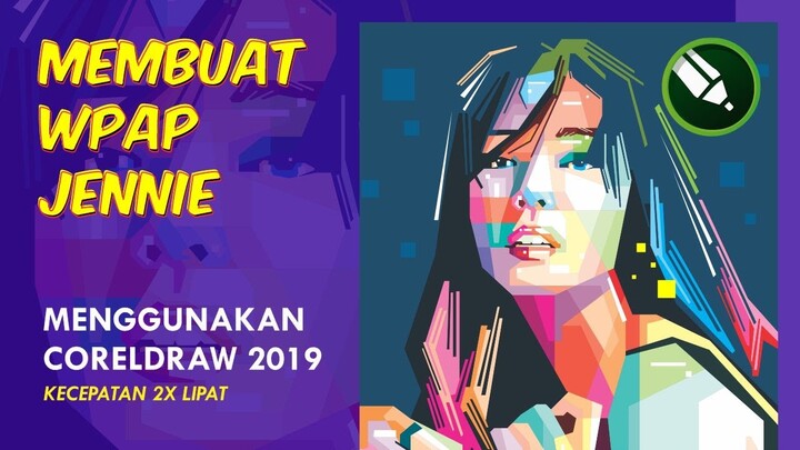 Membuat WPAP Jennie Balckpink Menggunakan Coreldraw (Kecepatan 2x)
