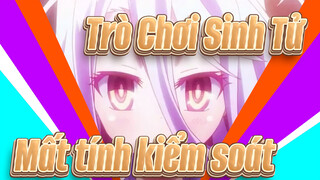 [Trò Chơi Sinh Tử] Mất tính kiểm soát