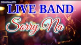 LIVE BAND || SORRY NA