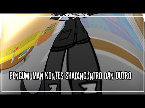 {•Pengumuman Kontes Shading Intro Dan Line Art•} Yang Menang Komen Aku Nanti Susah Nge subscribe Nya