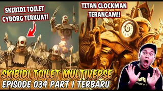 EPISODE BARU 034 PART 1 SKIBIDI TOILET MULTIVERSE! KEMUNCULAN SKIBIDI TOILET CYBORG TERKUAT!!