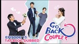 Go Back Couple Episode 13 Tagalog Dubbed
