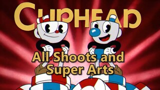 Cuphead All Shots and Super Arts