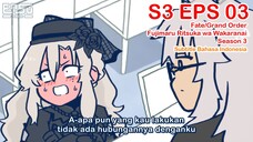 FGO Fujimaru Ritsuka wa Wakaranai Season 3 - Episode 03 - Subtitle Indonesia