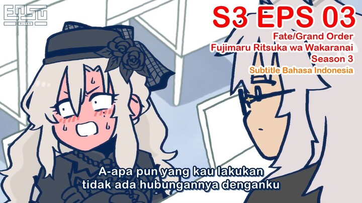 FGO Fujimaru Ritsuka wa Wakaranai Season 3 - Episode 03 - Subtitle Indonesia