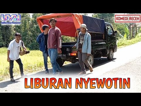 KOMEDI RECEH ~ LIBURAN NYEWOTIN