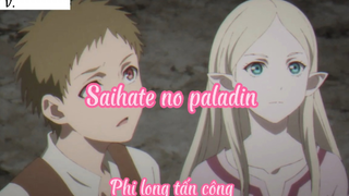 Saihate no paladin _Tập 15- Phi long tấn công