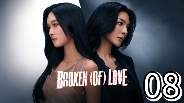 [EP.08] BROKEN OF LOVE (2026) FULL ENGSUB