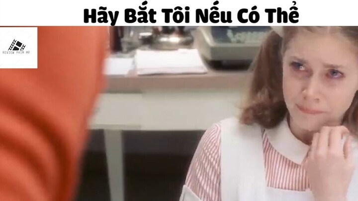 (P6) Hãy Bắt Tôi Nếu Có Thể #ReviewphimMy