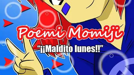POEMI MOMIJI - ¡Maldito Lunes!