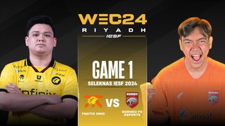 ONIC vs BORNEO GAME 1 | SELEKNAS IESF RIYADH 2024 GROUP STAGE FNATIC ONIC vs BORNEO FC ESPORTS