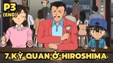 [Thám tử lừng danh Conan] - 7 Kỳ quan ở Hiroshima (Phần cuối) | Anime hay