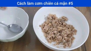 Cách làm cơm chiên cá mặn p5
