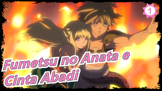Fumetsu no Anata e|Keinginan yang Belum Selesai, Cinta Abadi_1