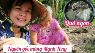 #112: Ăn măng hầm giò heo Mẹ nấu - Nghe Cha kể chuyện nguồn gốc măng Mạnh Tông @Tiên Hồ TV