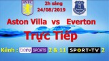 Nhận Định Trận Đấu Sớm Vòng 3 Giải Ngoại Hạng Anh Aston Villa vs Everton Đêm 23/08/2019