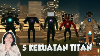 KEKUATAN DARI 5 JENIS TITAN YANG ADA DI SKIBIDI TOILET ! TV MAN Yang Paling Kuat ?