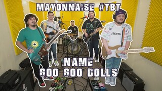 Name - Goo Goo Dolls | Mayonnaise #TBT