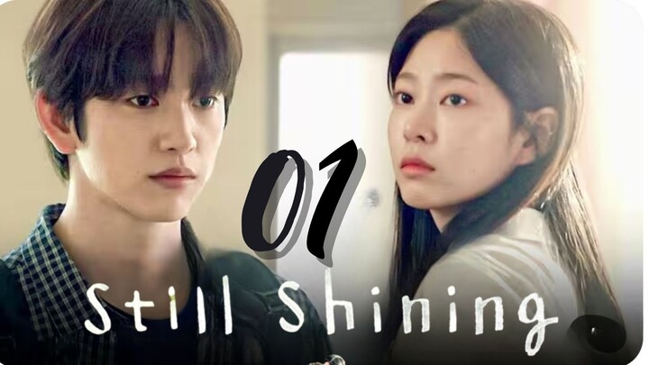 STILL SHINING - Episode 1 [Eng Sub]