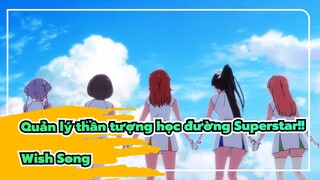 [Quản lý thần tượng học đường Superstar!!/4K/60fps] Wish Song Phụ đề tiếng Trung