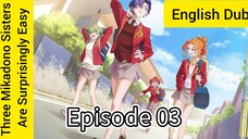 The Three Mikadonos Sisters Are surprisingly Easy Episode 03 (Dub) eng