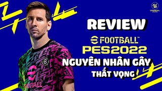 EFOOTBALL PES 2022 | Nguyên nhân gây thất vọng ( review ngắn )