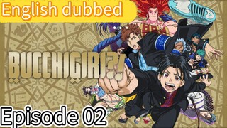 Bucchigiri Episode 02 (Dub) eng