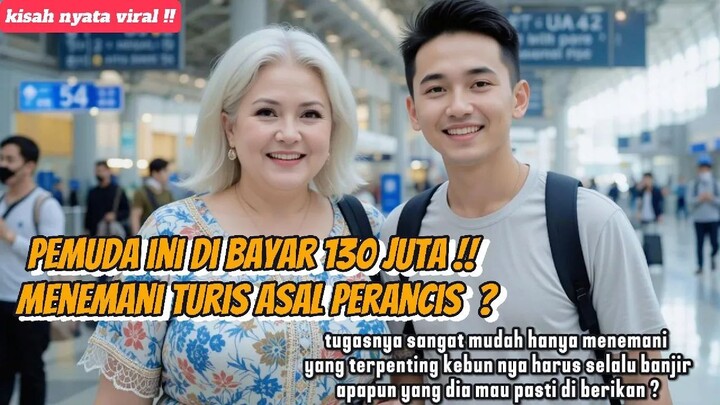 🔴 DI BAYAR 130 JUTA !! PEMUDA INI MENEMANI TURIS ASAL PRANCIS "TUGASNYA SANGAT MUDAH❓