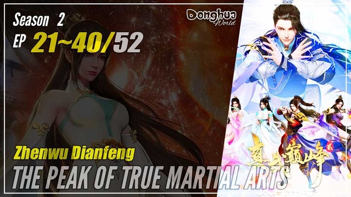 【Zhenwu Dianfeng】 Season 2 Ep. 21~40 (61-80) - The Peak Of True Martial Arts | Donghua - 1080P