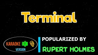 Terminal - Rupert Holmes | Karaoke Version |HQ▶️ 🎶🎙️