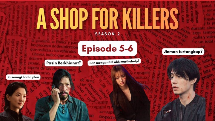 A shop for killers eps 5-6
