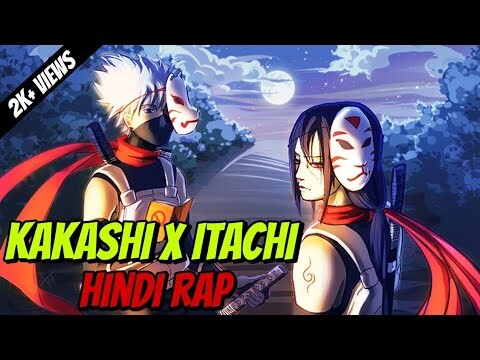 KAKASHI HINDI RAP | ITACHI HINDI RAP |GARY| NARUTO
