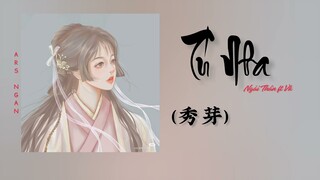 Tú Nha 秀芽 - Ngải Thần & Vk