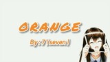 Lirik lagu Anime Sad (Orange / Jingga) By : (7) Seven