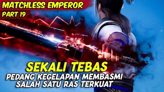 DAO LING MENGGUNAKAN PEDANG KEGELAPAN MELAWAN RAS KURCACI | MATHCLESS EMPEROR | PART 19