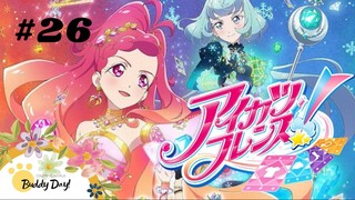 Tập 26| Aikatsu Friends! - Aikatsu: Tình Bạn Thân Thiết.